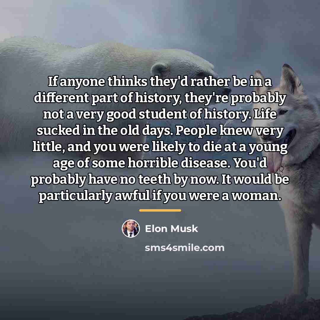 “If anyone thinks they'd rather be in a different part…” quote by Elon Musk