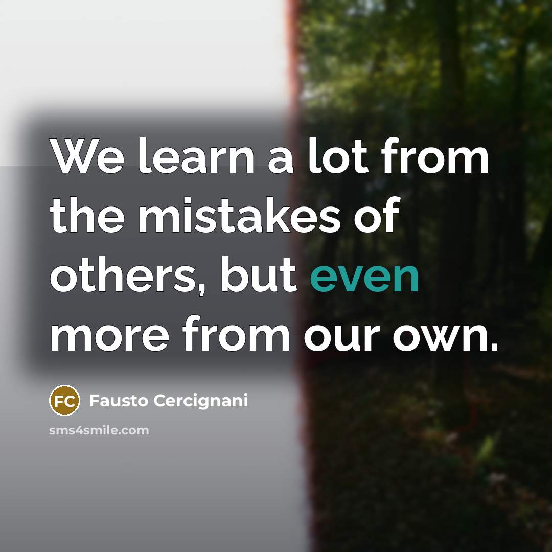 “We learn a lot from the mistakes of others, but…” quote by Fausto Cercignani