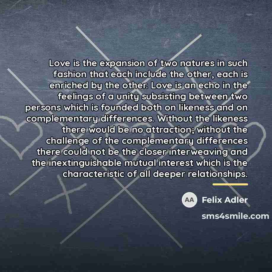 “Love is the expansion of two natures in such fashion…” quote by Felix Adler