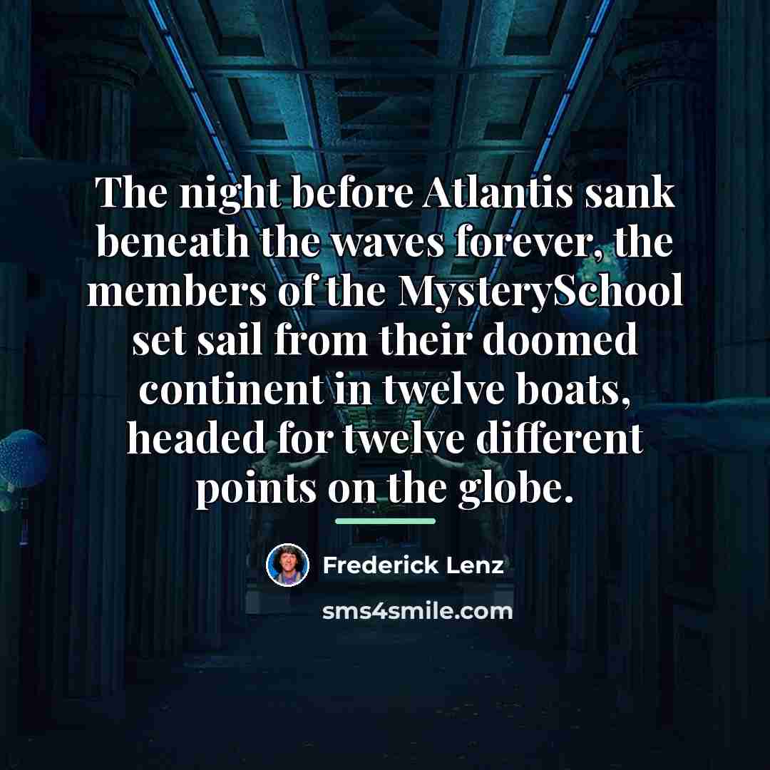 “The night before Atlantis sank beneath the waves forever, the…” quote by Frederick Lenz