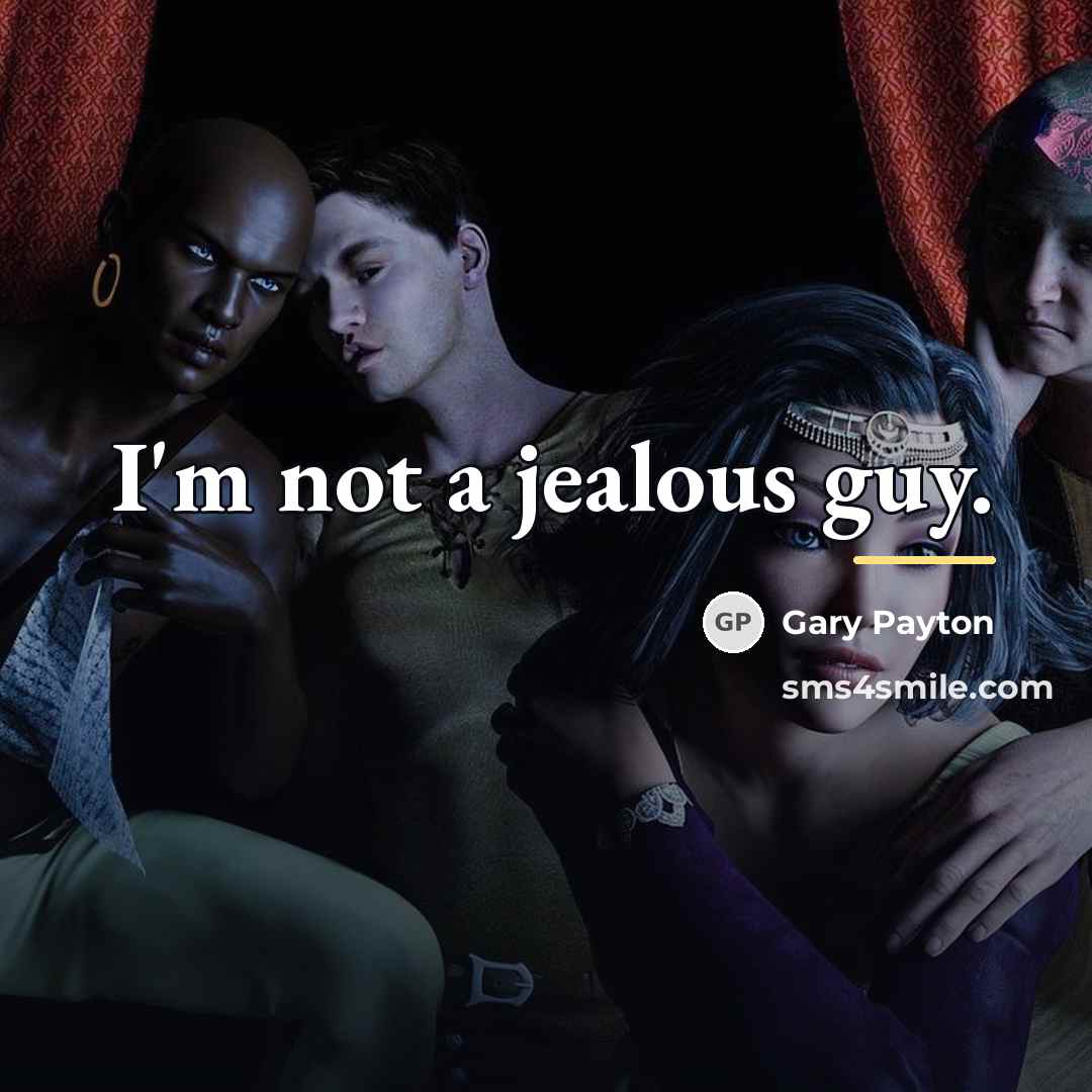 “I'm not a jealous guy.…” quote by Gary Payton