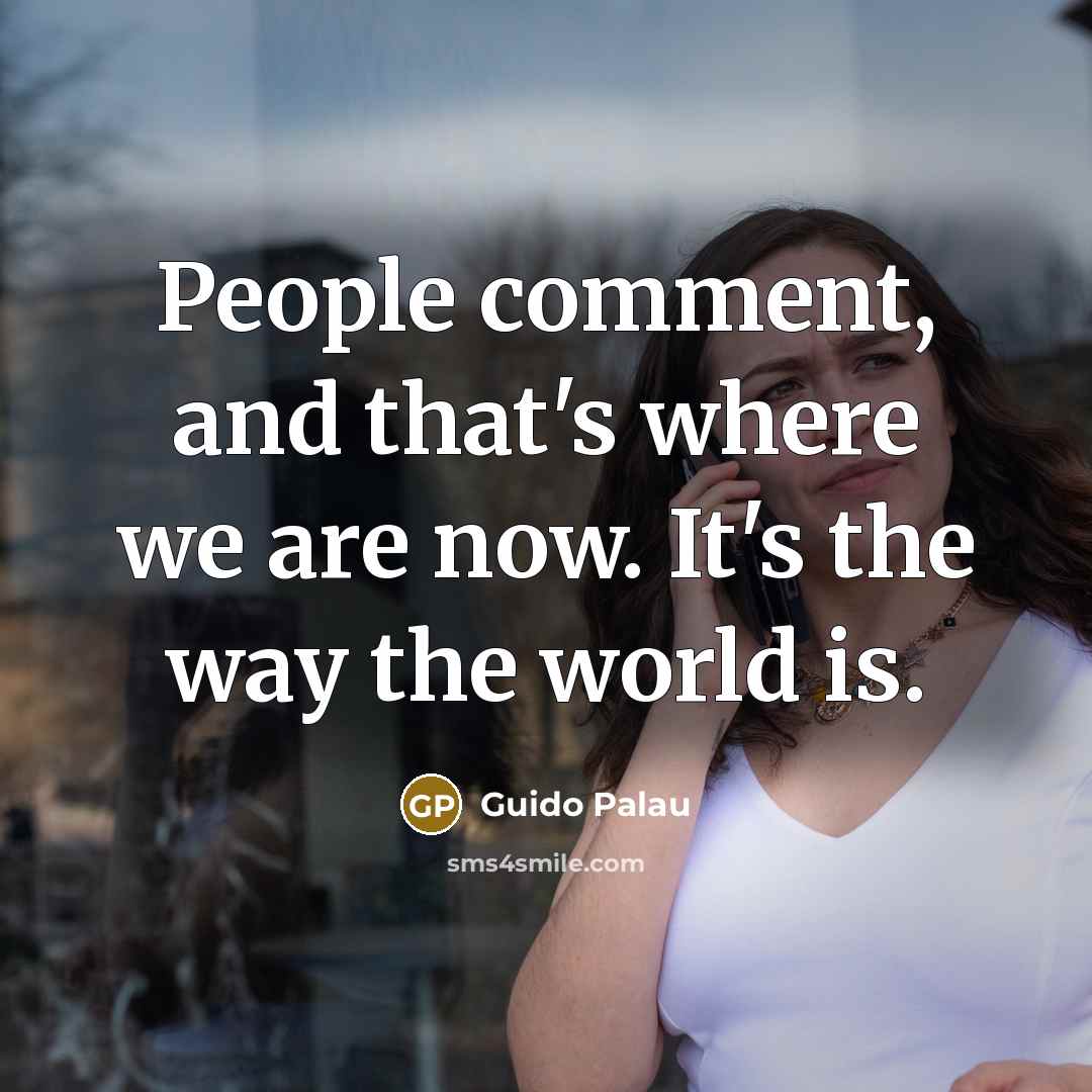 “People comment, and that's where we are now. It's the…” quote by Guido Palau