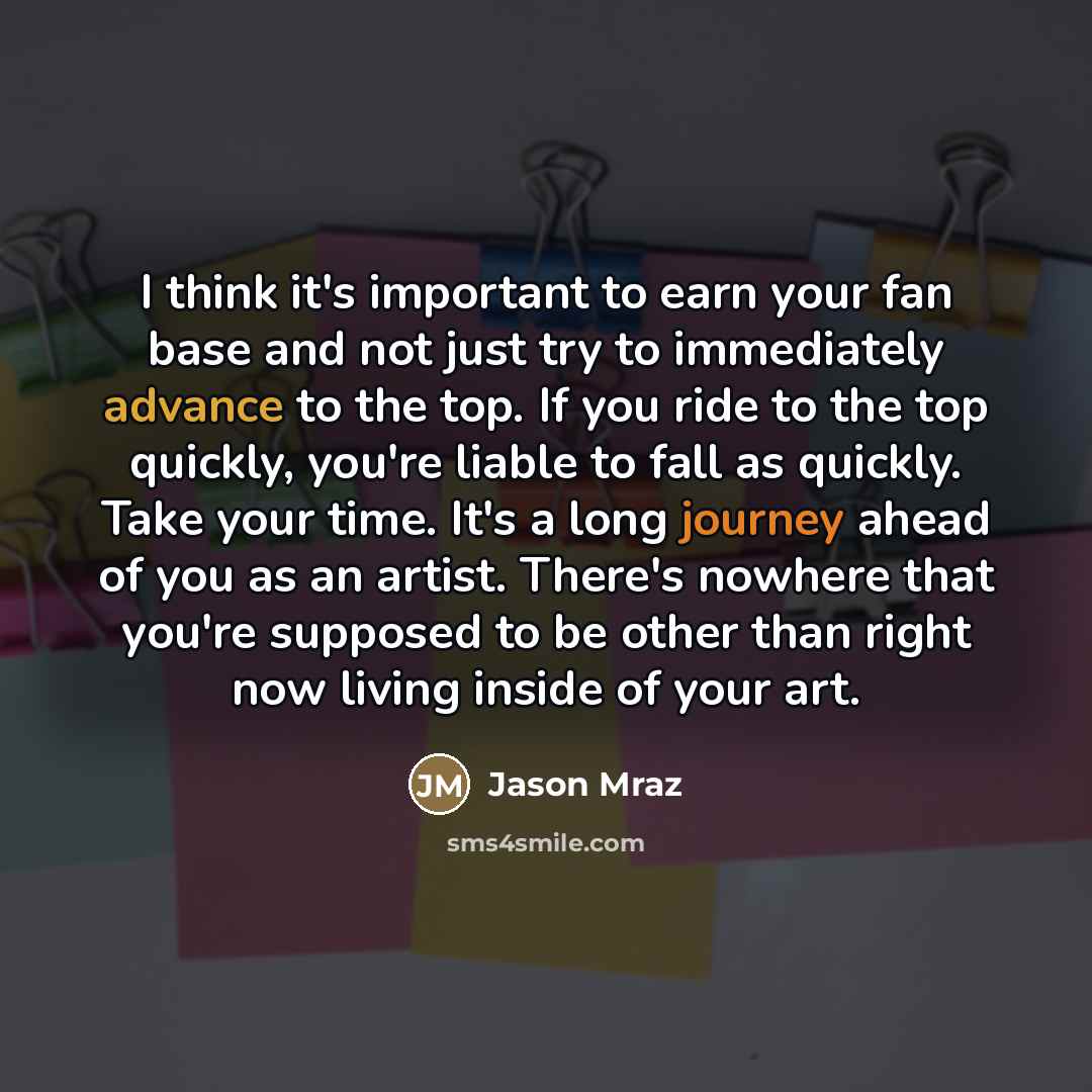 “I think it's important to earn your fan base and…” quote by Jason Mraz
