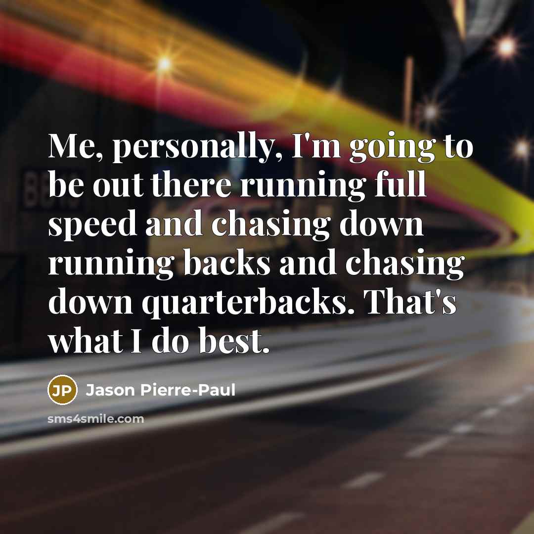 “Me, personally, I'm going to be out there running full…” quote by Jason Pierre-Paul