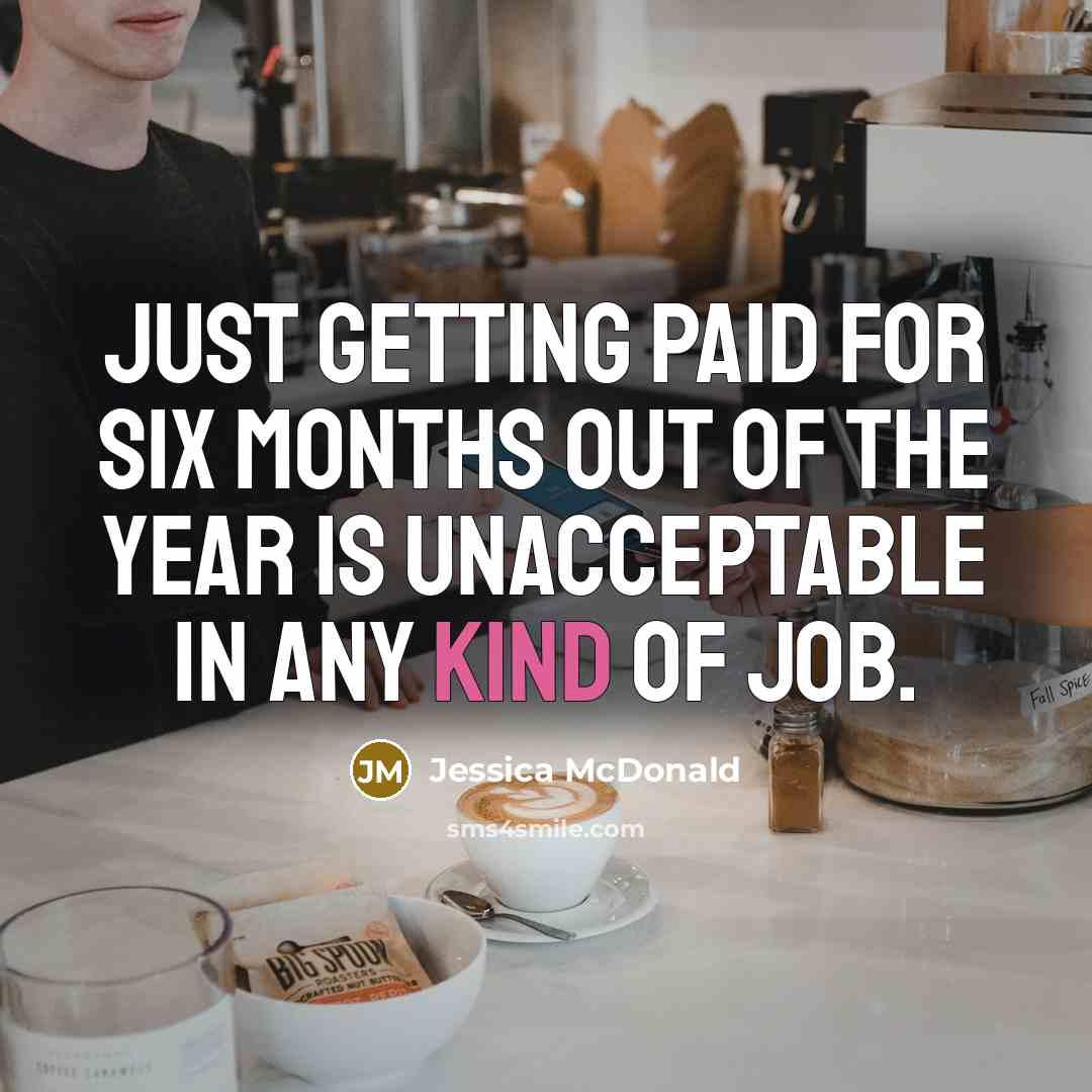 “Just getting paid for six months out of the year…” quote by Jessica McDonald