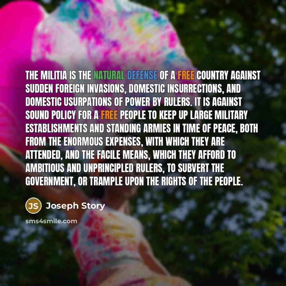 “The militia is the natural defense of a free country…” quote by Joseph Story