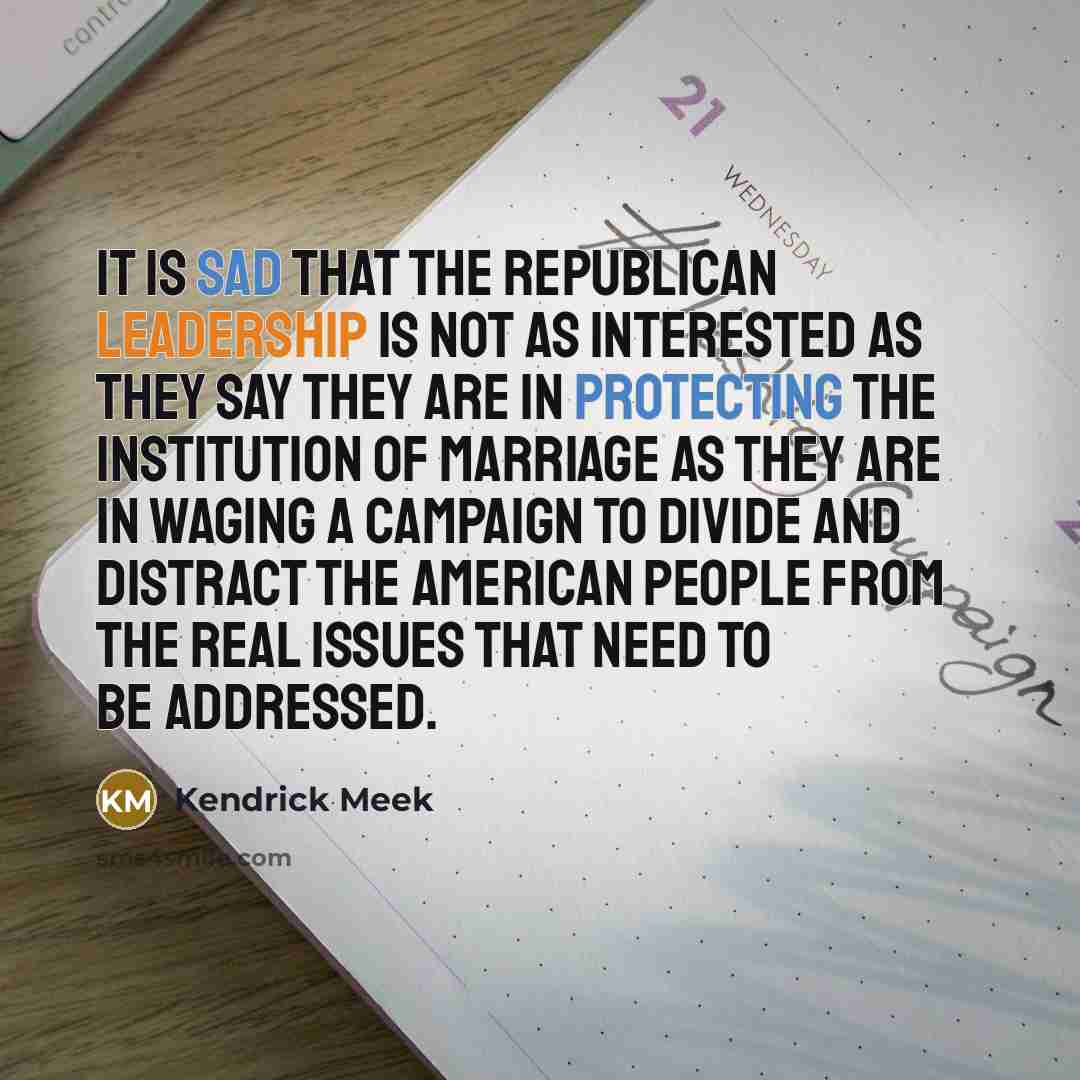 “It is sad that the Republican leadership is not as…” quote by Kendrick Meek