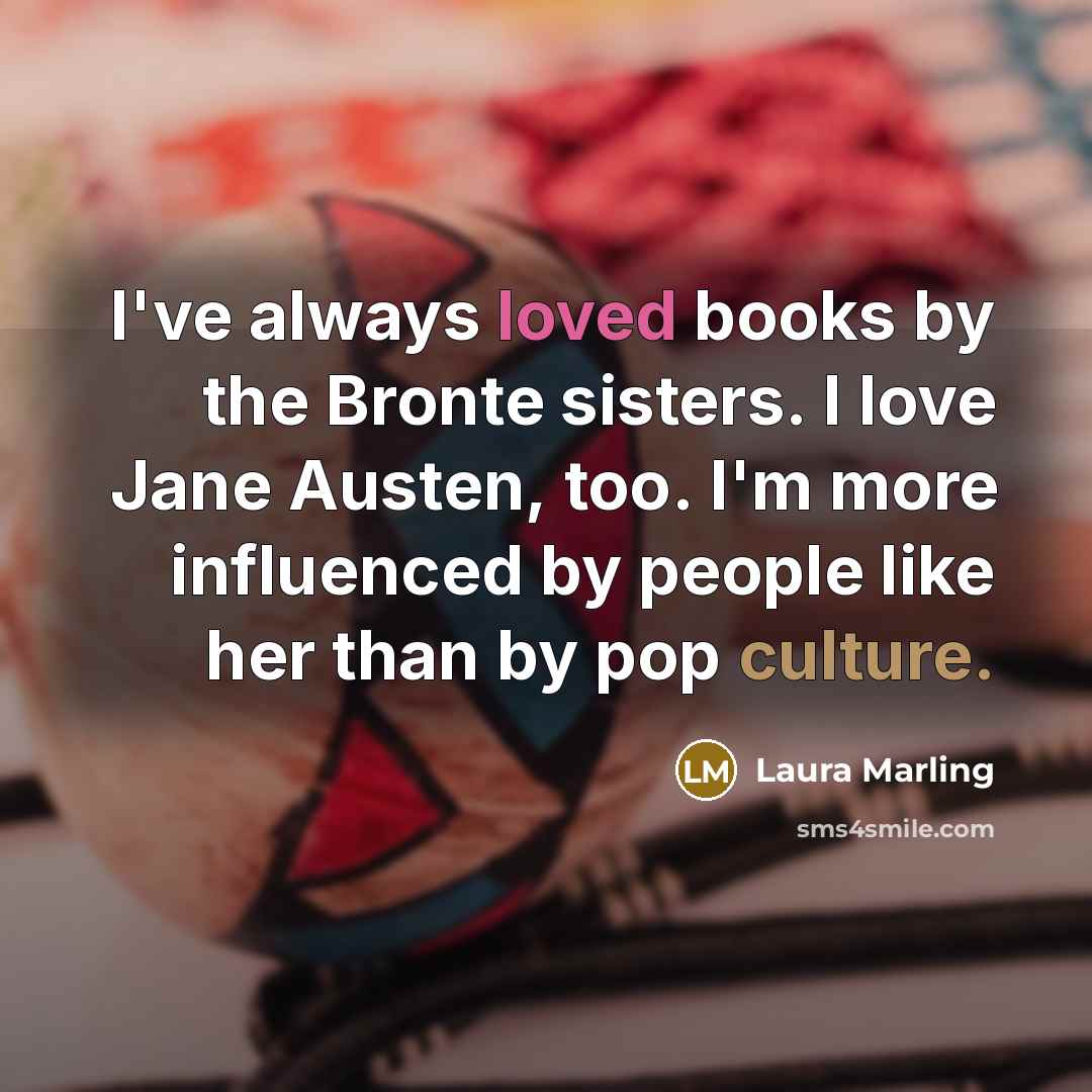 “I've always loved books by the Bronte sisters. I love…” quote by Laura Marling