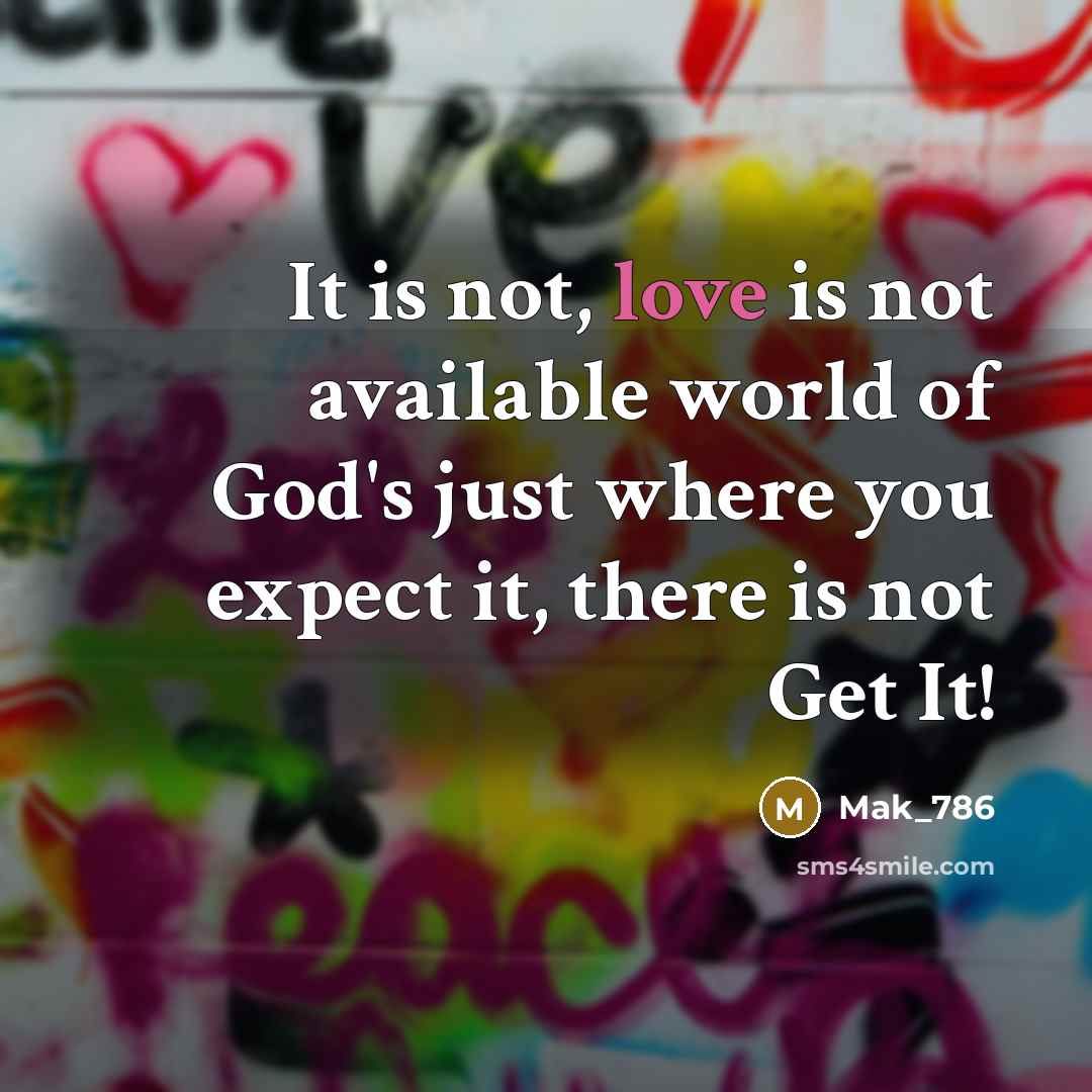 “It is not, love is not available world of God's…” quote by Mak_786