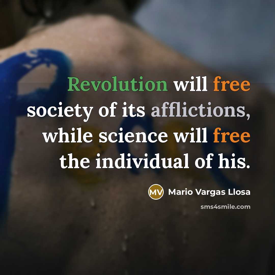 “Revolution will free society of its afflictions, while science will…” quote by Mario Vargas Llosa