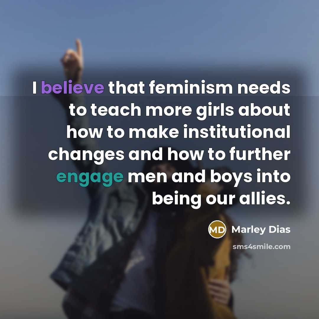 “I believe that feminism needs to teach more girls about…” quote by Marley Dias