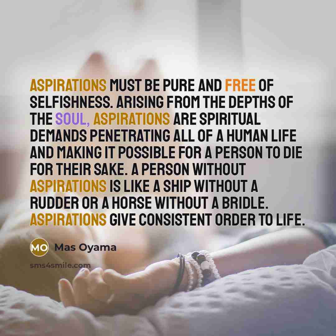 “Aspirations must be pure and free of selfishness. Arising from…” quote by Mas Oyama