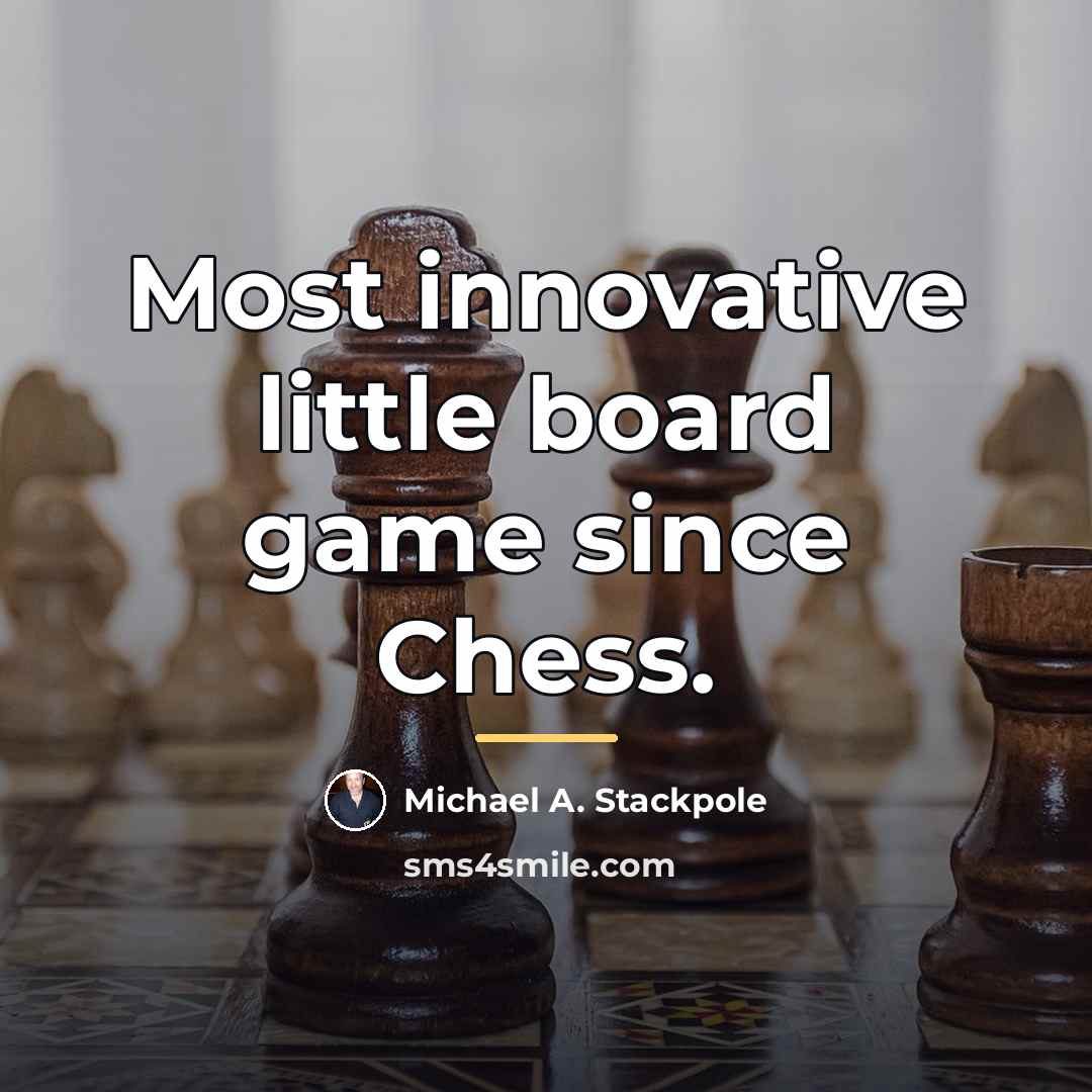 “Most innovative little board game since Chess.…” quote by Michael A. Stackpole