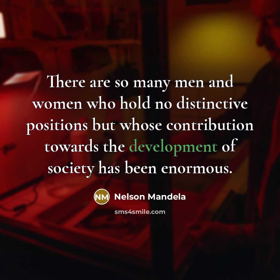 “There are so many men and women who hold no…” quote by Nelson Mandela