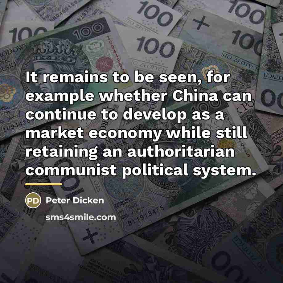 “It remains to be seen, for example whether China can…” quote by Peter Dicken