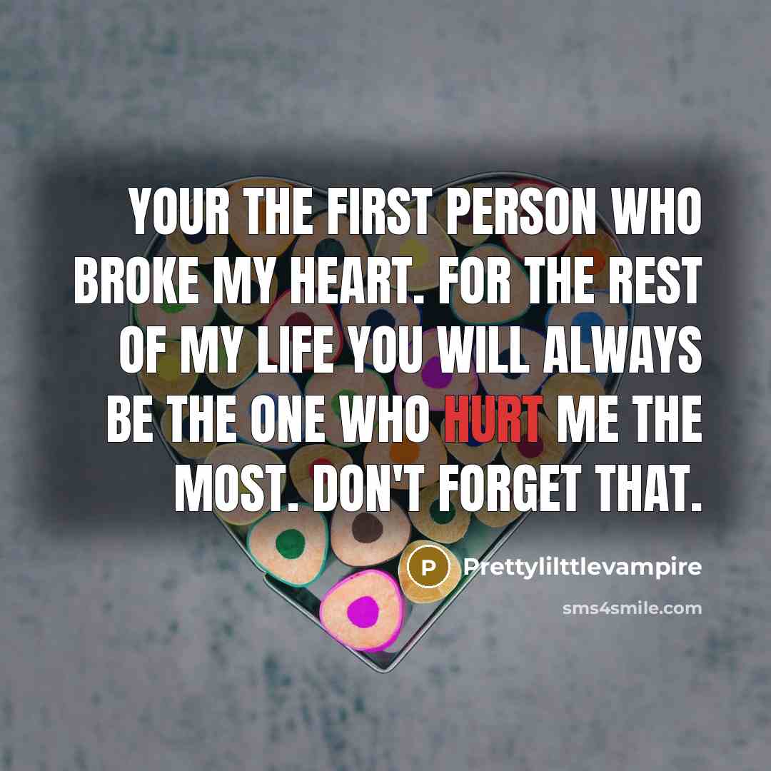 “Your the first person who broke my heart. for the…” quote by Prettylilttlevampire