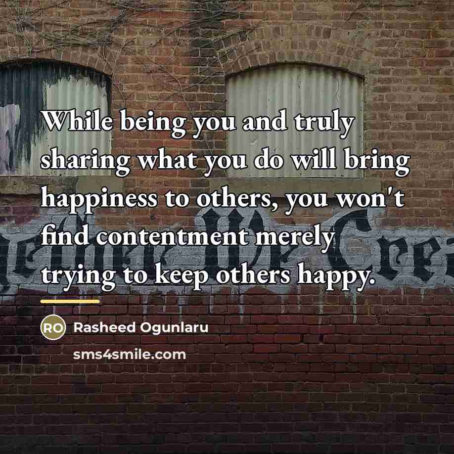 “While being you and truly sharing what you do will…” quote by Rasheed Ogunlaru