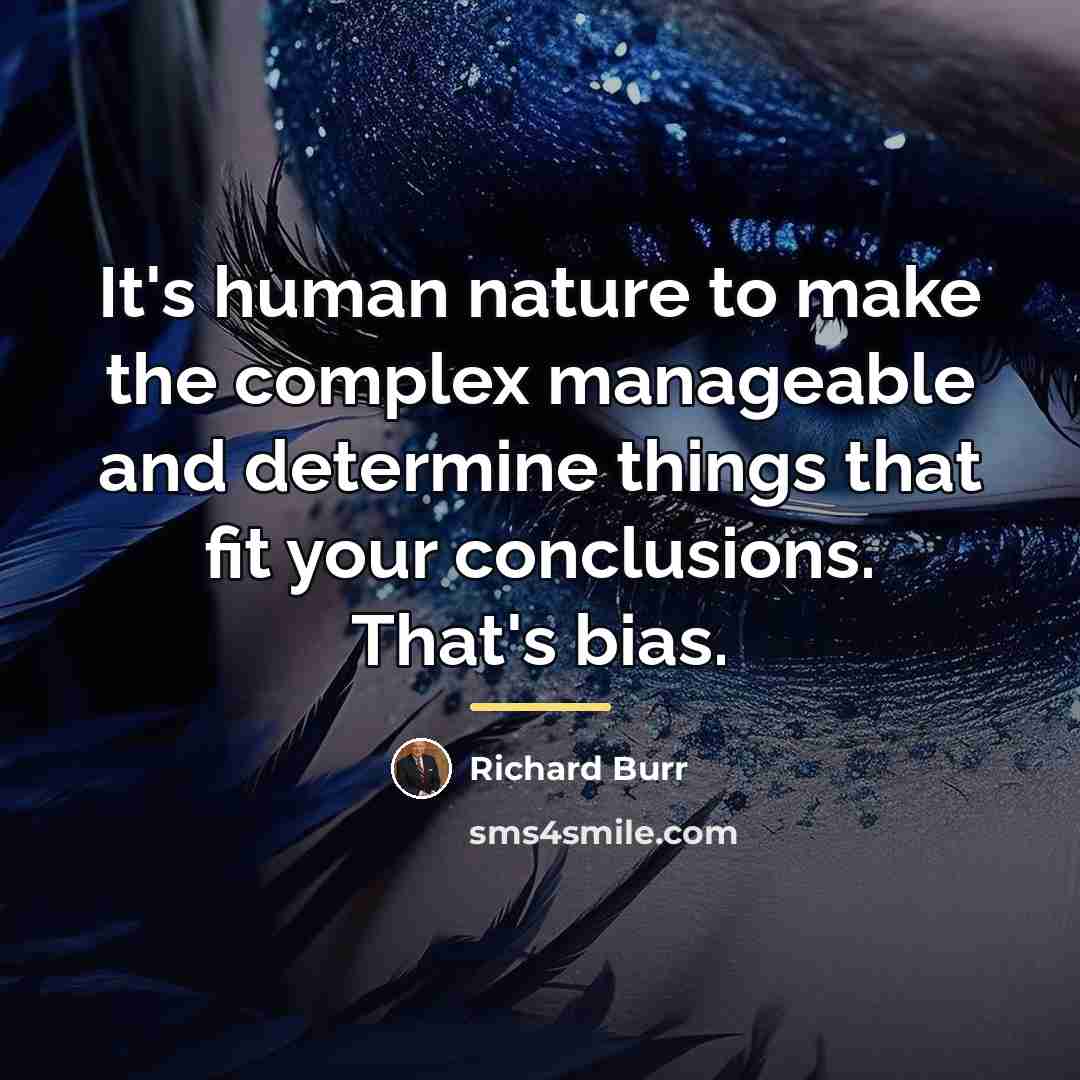 “It's human nature to make the complex manageable and determine…” quote by Richard Burr