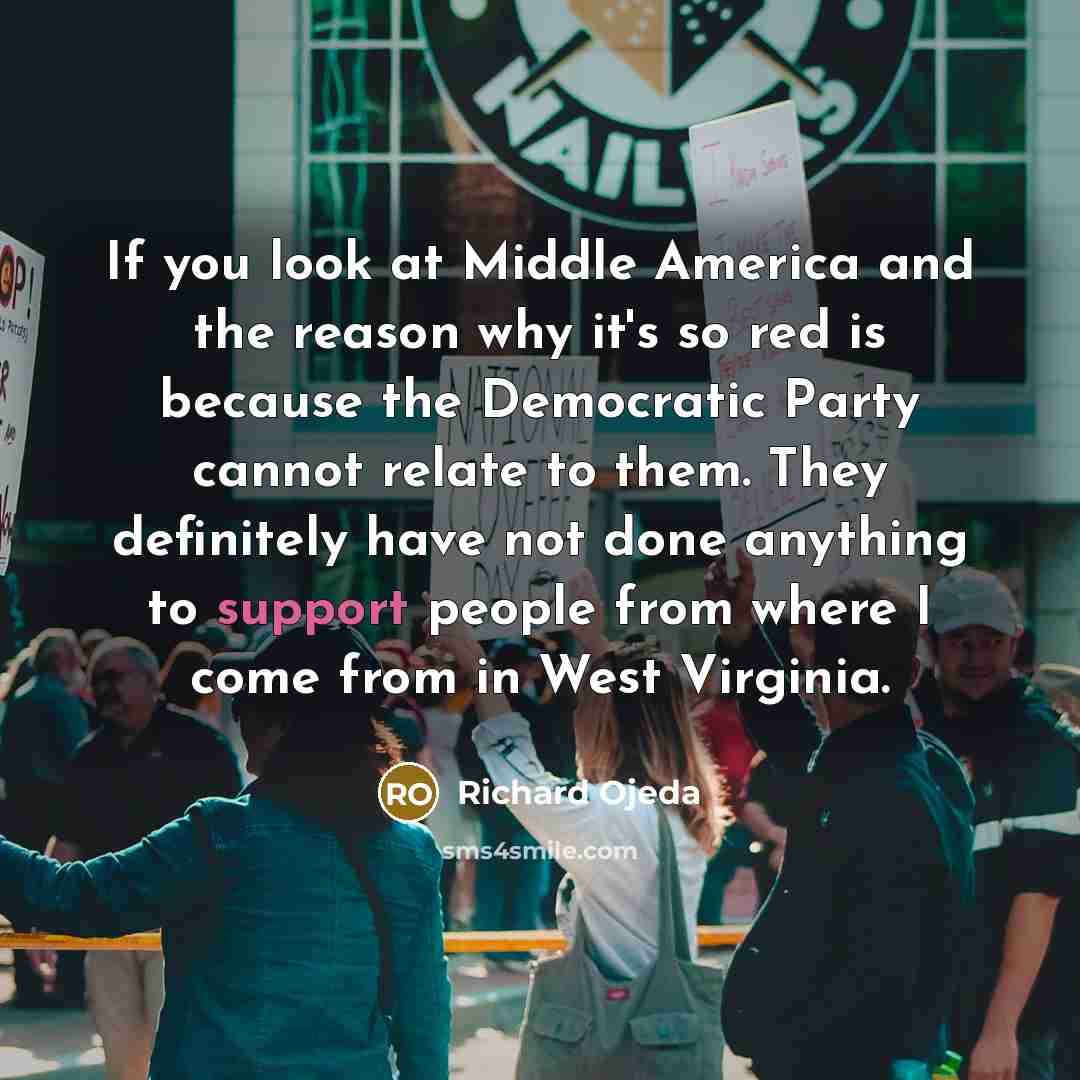 “If you look at Middle America and the reason why…” quote by Richard Ojeda