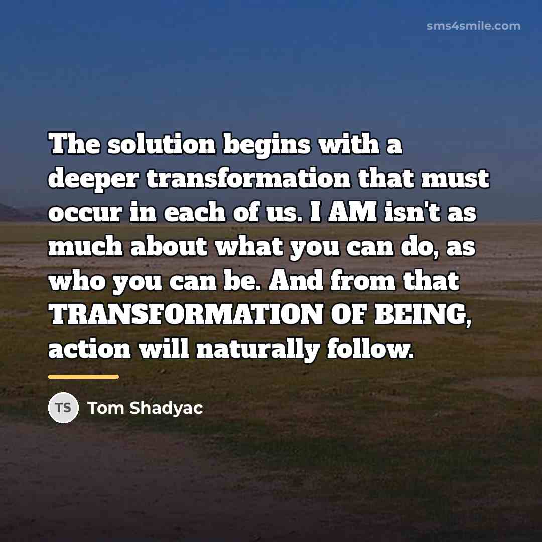 “The solution begins with a deeper transformation that must occur…” quote by Tom Shadyac