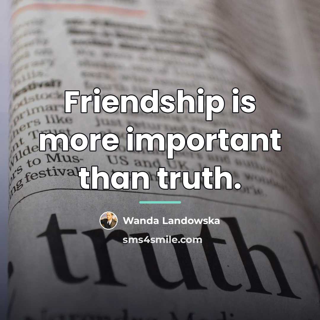 “Friendship is more important than truth.…” quote by Wanda Landowska