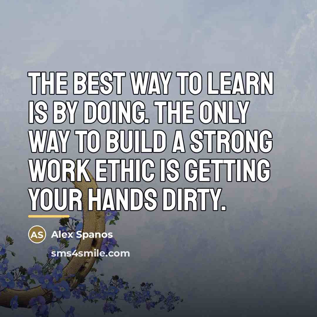 “The best way to learn is by doing. The only…” quote by Alex Spanos