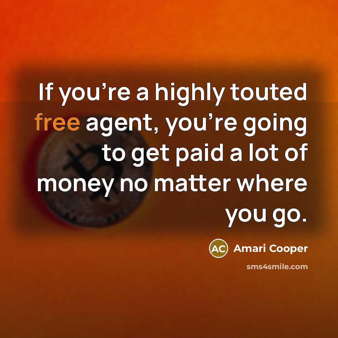 “If you're a highly touted free agent, you're going to…” quote by Amari Cooper