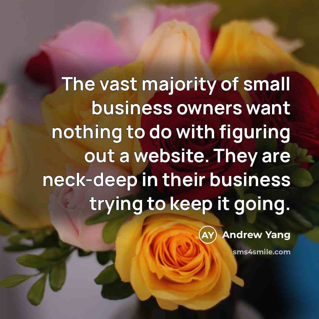 “The vast majority of small business owners want nothing to…” quote by Andrew Yang