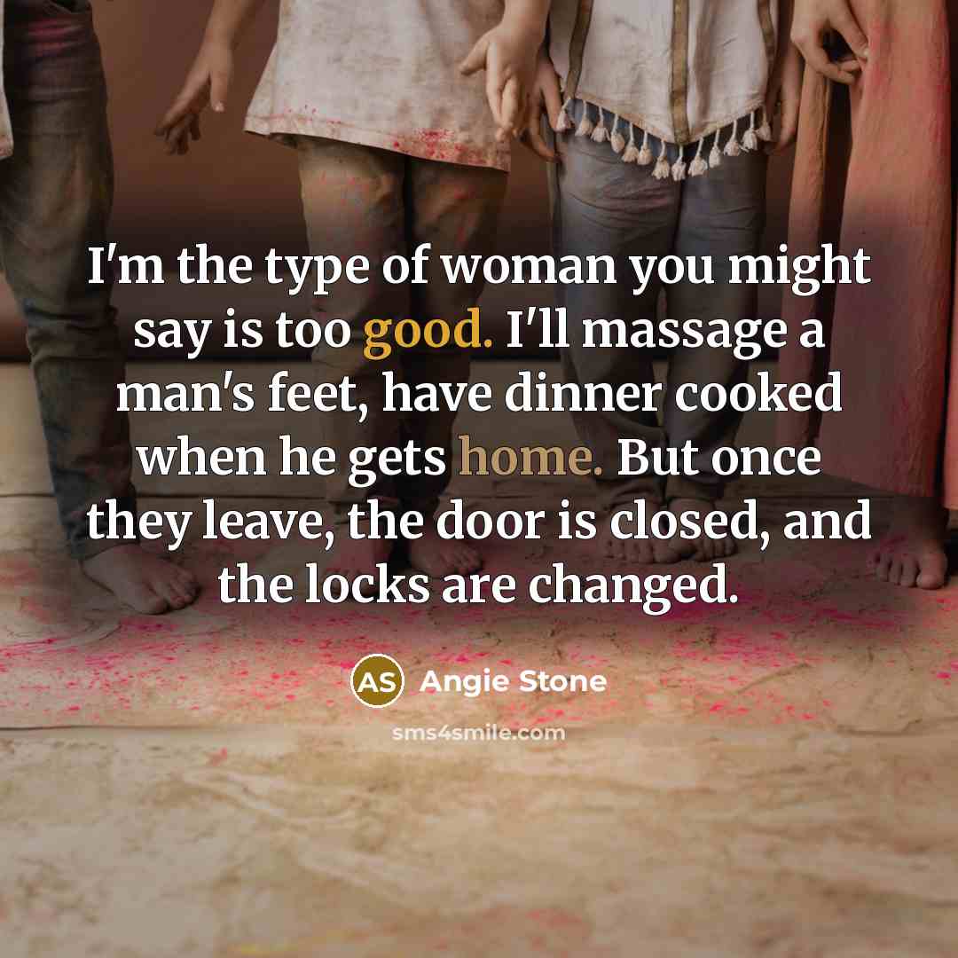 “I'm the type of woman you might say is too…” quote by Angie Stone