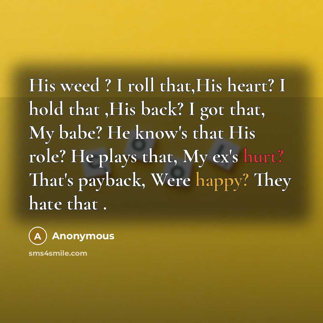“His weed ? I roll that,His heart? I hold that…” quote by Anonymous