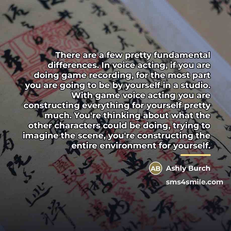 “There are a few pretty fundamental differences. In voice acting,…” quote by Ashly Burch
