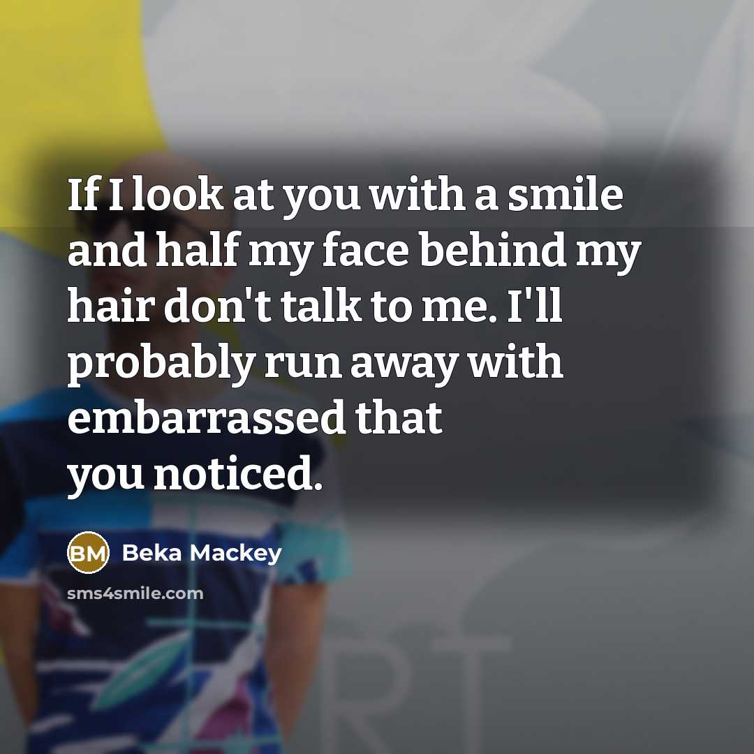 “If I look at you with a smile and half…” quote by Beka Mackey