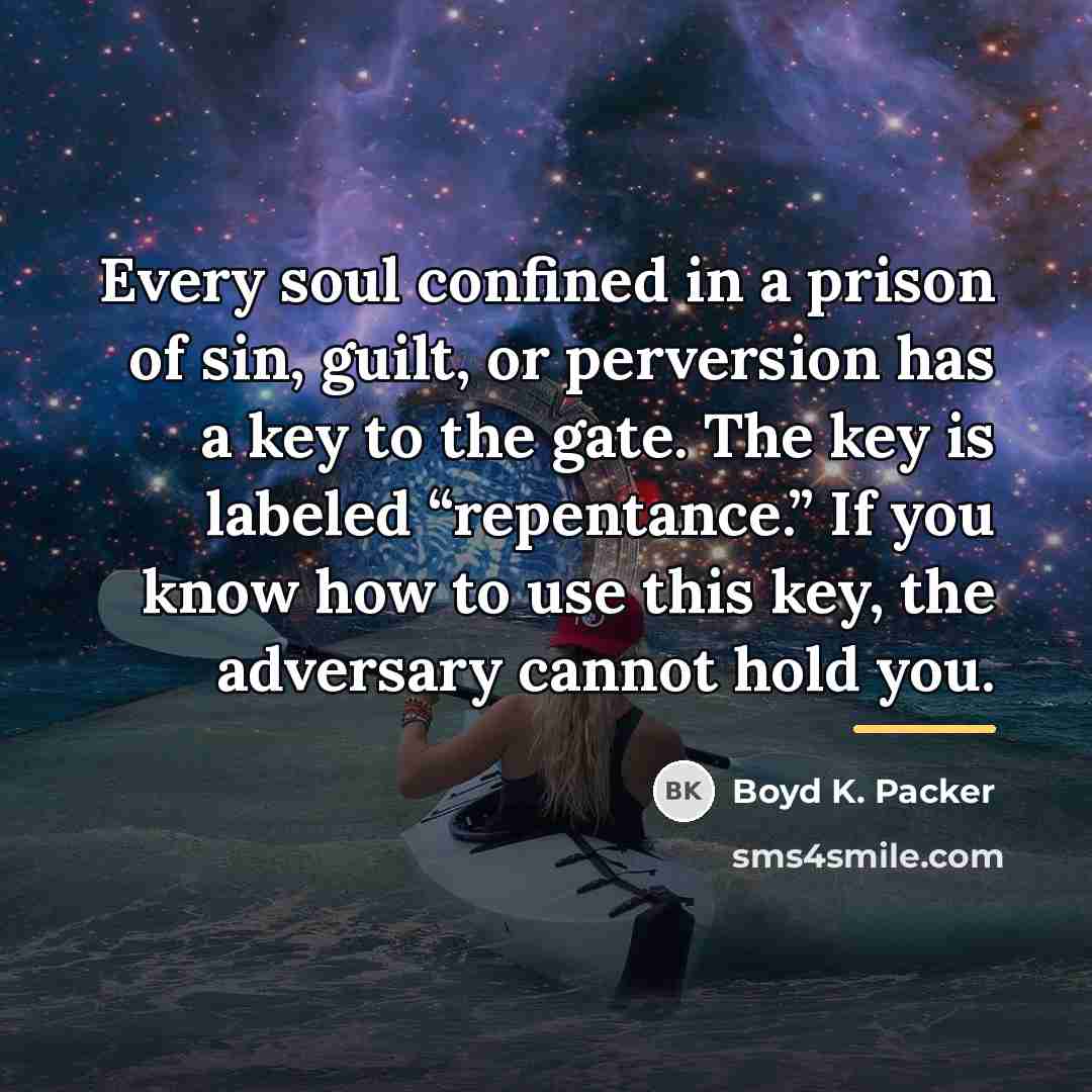 “Every soul confined in a prison of sin, guilt, or…” quote by Boyd K. Packer
