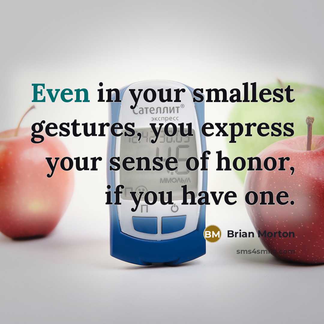 “Even in your smallest gestures, you express your sense of…” quote by Brian Morton