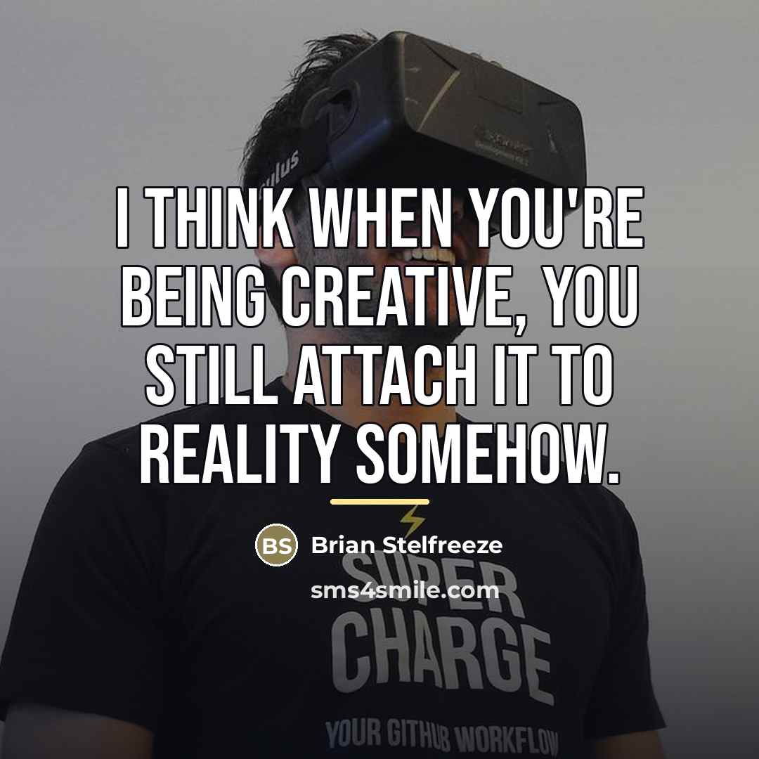 “I think when you're being creative, you still attach it…” quote by Brian Stelfreeze