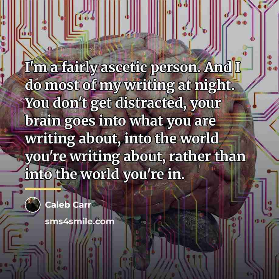 “I'm a fairly ascetic person. And I do most of…” quote by Caleb Carr