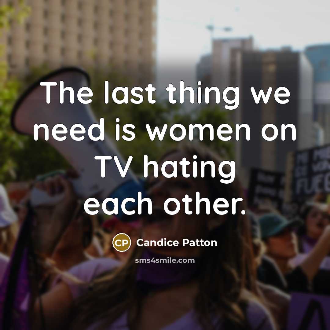 “The last thing we need is women on TV hating…” quote by Candice Patton