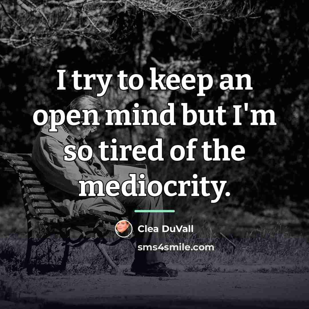 “I try to keep an open mind but I'm so…” quote by Clea DuVall