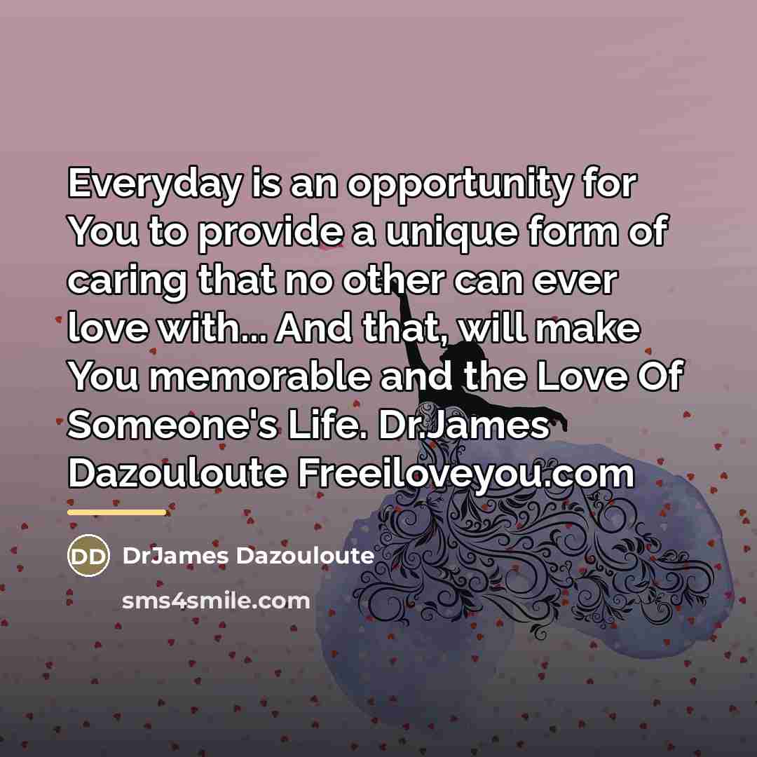 “Everyday is an opportunity for You to provide a unique…” quote by DrJames Dazouloute