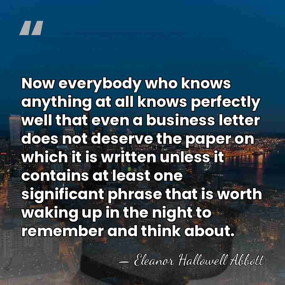 Now everybody who knows anything at all knows perfectly well that even&hellip; - Eleanor Hallowell Abbott