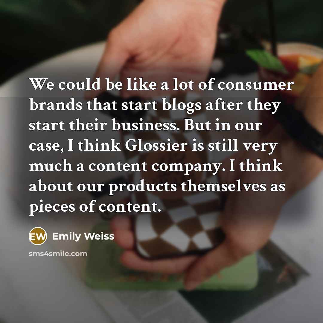 “We could be like a lot of consumer brands that…” quote by Emily Weiss