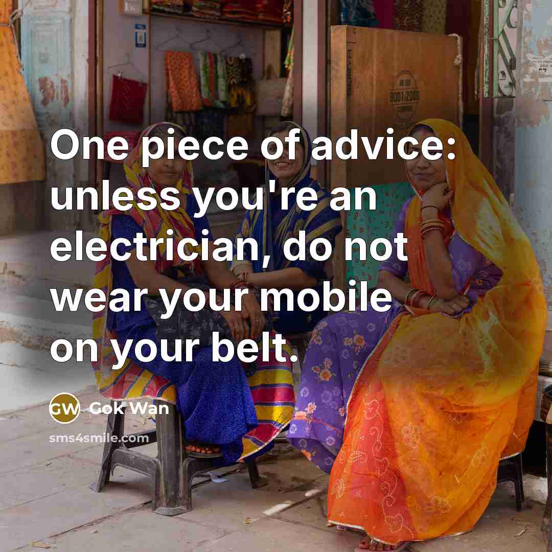 “One piece of advice: unless you're an electrician, do not…” quote by Gok Wan