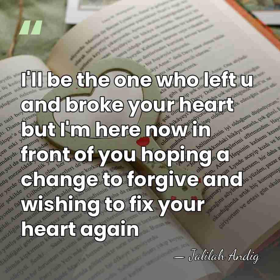 I'll be the one who left u and broke your heart but&hellip; - Jalilah Andig