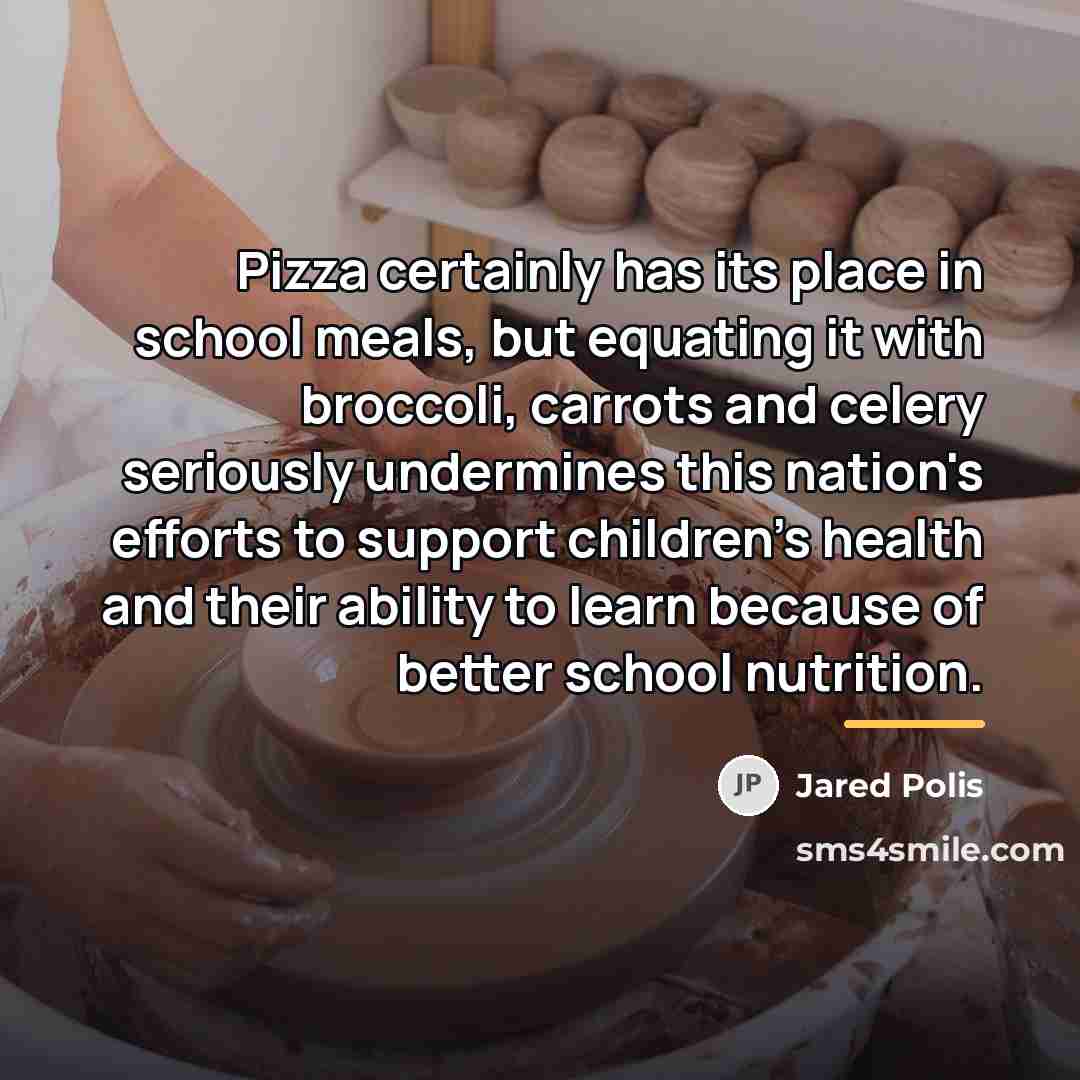 “Pizza certainly has its place in school meals, but equating…” quote by Jared Polis