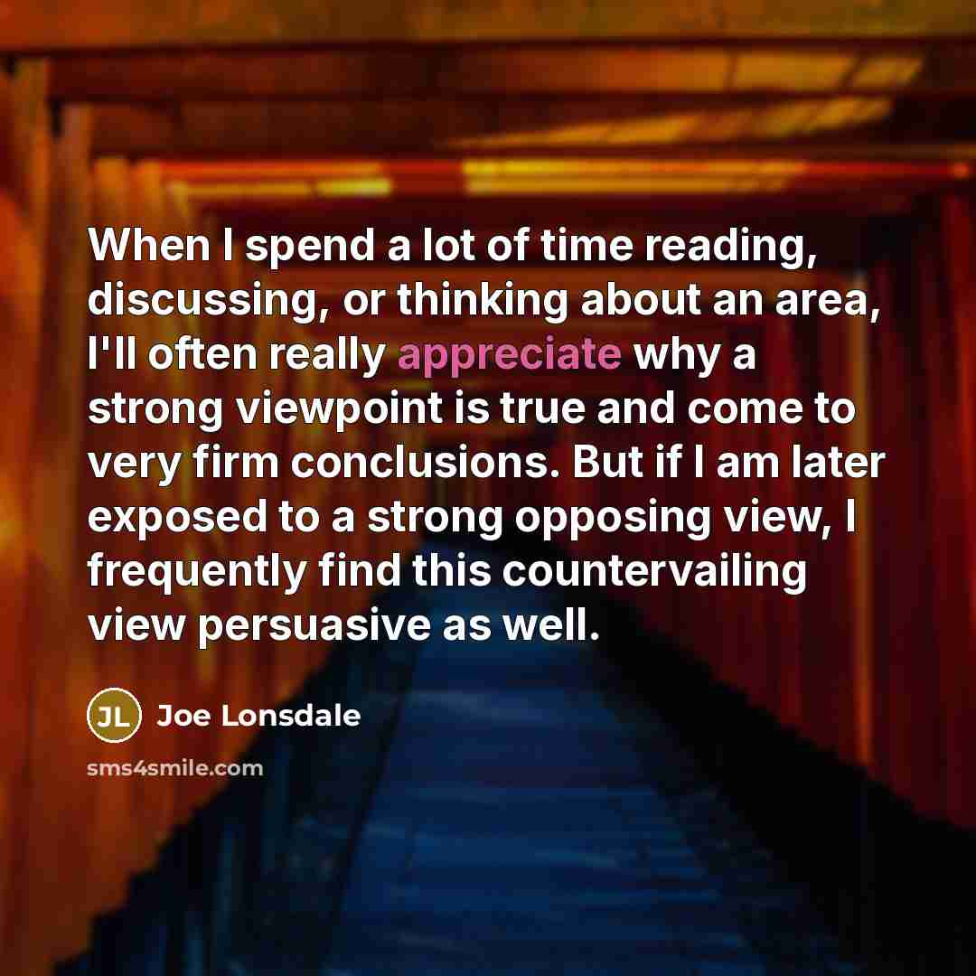 “When I spend a lot of time reading, discussing, or…” quote by Joe Lonsdale