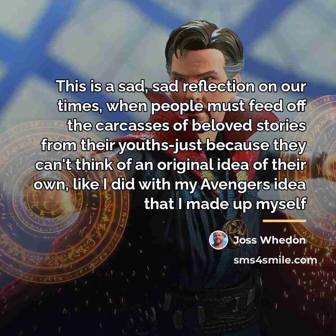 “This is a sad, sad reflection on our times, when…” quote by Joss Whedon