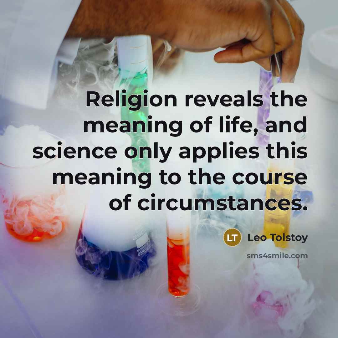 “Religion reveals the meaning of life, and science only applies…” quote by Leo Tolstoy