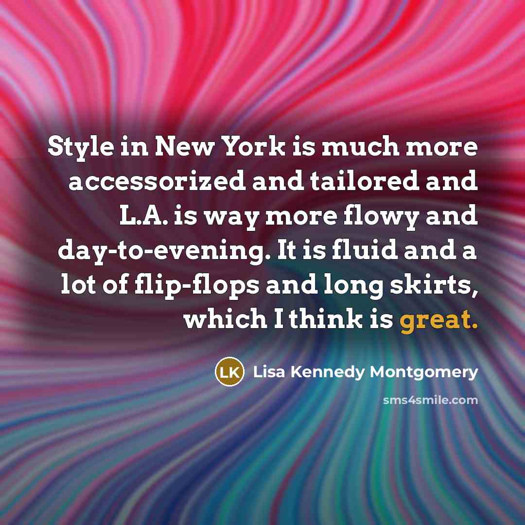 “Style in New York is much more accessorized and tailored…” quote by Lisa Kennedy Montgomery