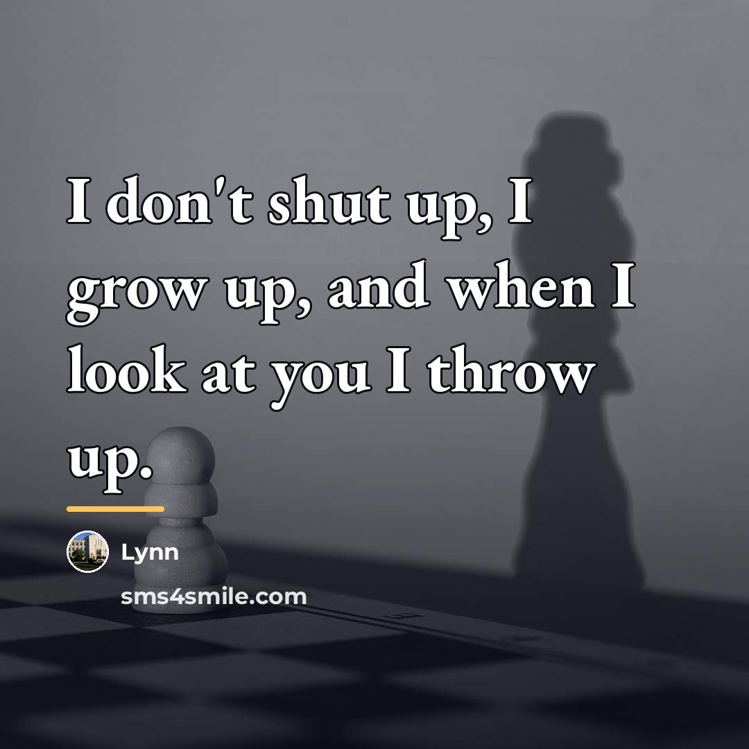“I don't shut up, I grow up, and when I…” quote by Lynn