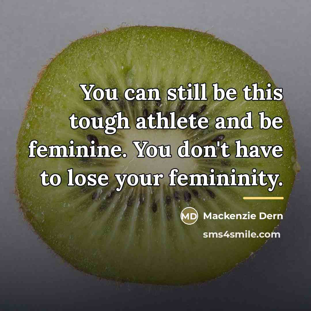 “You can still be this tough athlete and be feminine.…” quote by Mackenzie Dern